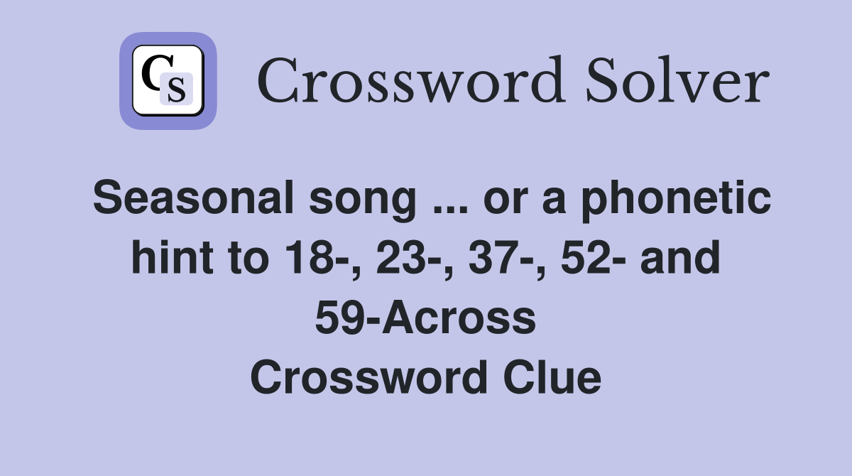 Seasonal song or a hint to 18, 23, 37, 52 and 59